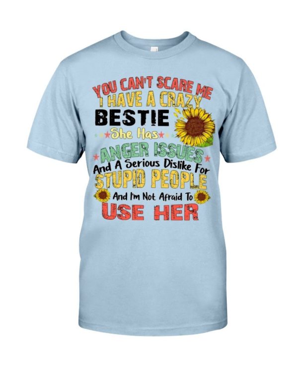 You can't scare me I have a crazy bestie she has anger issues shirt Classic T-Shirt Light Blue S
