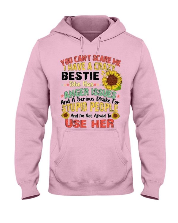 You can't scare me I have a crazy bestie she has anger issues shirt Hooded Sweatshirt Light Pink S