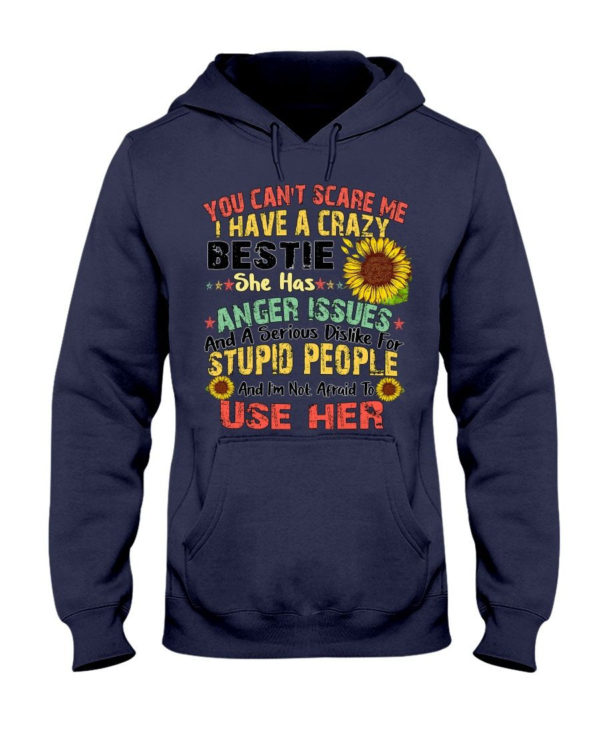 You can't scare me I have a crazy bestie she has anger issues shirt Hooded Sweatshirt Navy S
