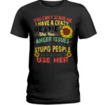You can't scare me I have a crazy bestie she has anger issues shirt Ladies T-Shirt Black S