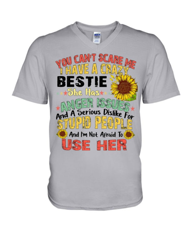 You can't scare me I have a crazy bestie she has anger issues shirt V-Neck T-Shirt Ash S