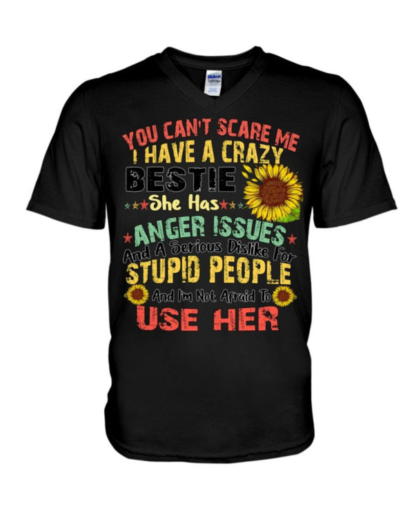 You can't scare me I have a crazy bestie she has anger issues shirt V-Neck T-Shirt Black S