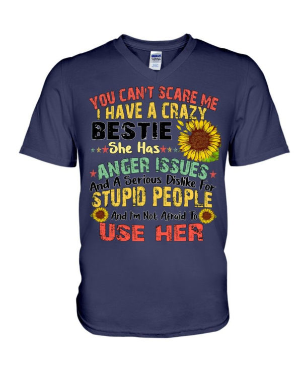 You can't scare me I have a crazy bestie she has anger issues shirt V-Neck T-Shirt Navy S