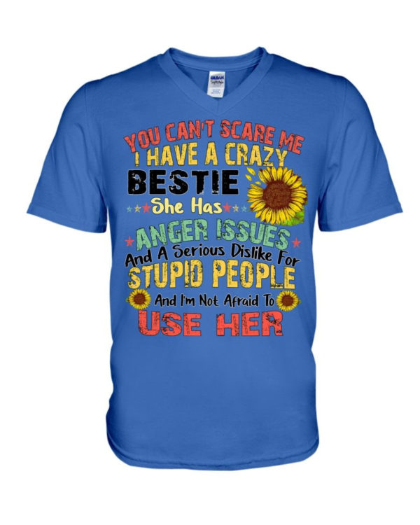 You can't scare me I have a crazy bestie she has anger issues shirt V-Neck T-Shirt Royal Blue S