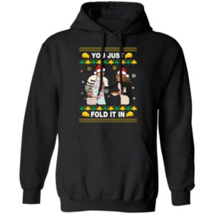 You Just Fold It In Cooking Lover Shirt Hoodie Black S