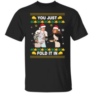 You Just Fold It In Cooking Lover Shirt Unisex T-Shirt Black S
