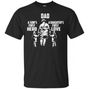 A Son's First Hero A Daughter's First Love Gift For Dad Firefighter Dad T-shirt Hoodie Unisex T-Shirt Black S