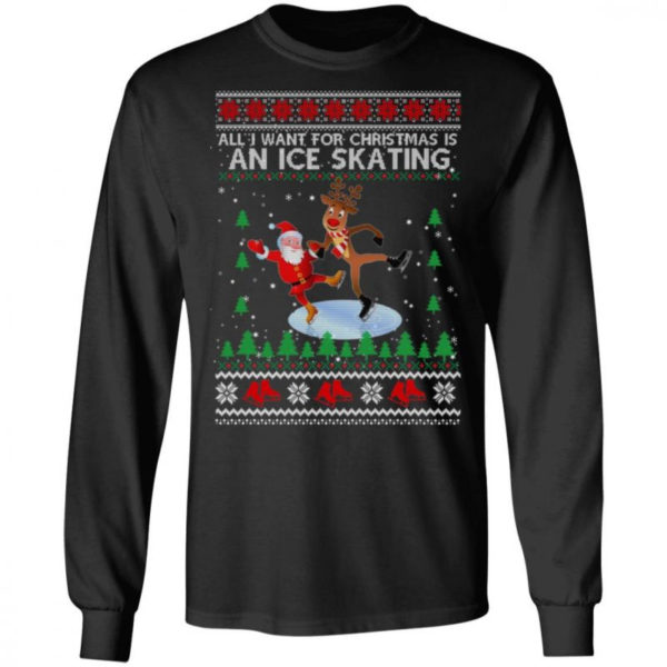 All I Want For Christmas Is An Ice Skating Santa And Reindeer Christmas Shirt Long Sleeve Black S