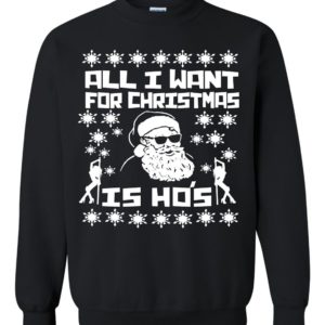 All I want For Christmas Is Ho's Pole Christmas Sweatshirt Sweatshirt Black S