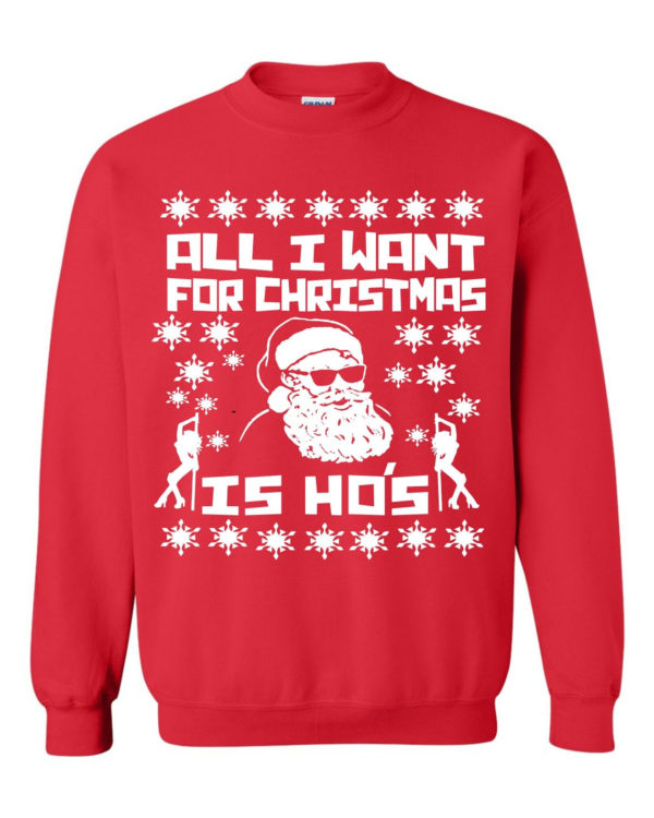 All I want For Christmas Is Ho's Pole Christmas Sweatshirt Sweatshirt Red S