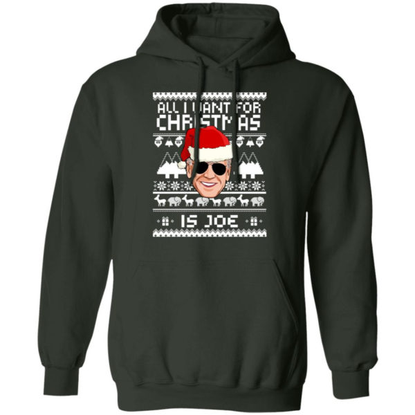All I Want For Christmas Is Joe Christmas Sweatshirt Hoodie Forest Green S