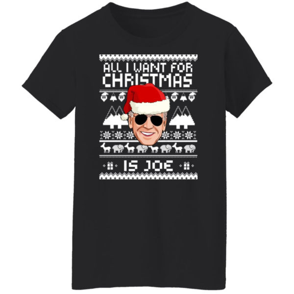 All I Want For Christmas Is Joe Christmas Sweatshirt Ladies T-Shirt Black S