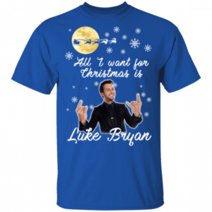 All I Want For Christmas Is Luke Bryan Christmas T-Shirt Hoodie Unisex T-Shirt Royal S
