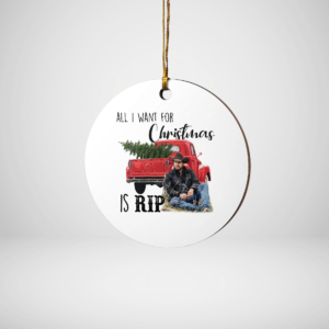 All I Want For Christmas Is Rip Circle Ornament Round Ornament All over print 1 pcs