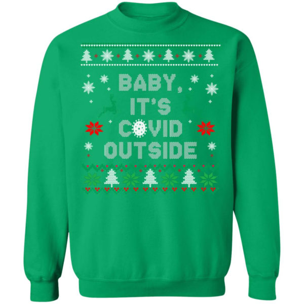 Baby it’s covid outside christmas shirt Crewneck Sweatshirt Irish Green S