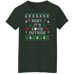 Baby it’s covid outside christmas shirt Ladies T-Shirt Forest Green S