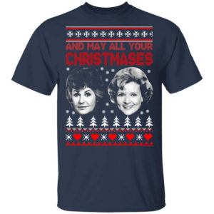 Bea And White And May All Your Christmases Christmas Shirt Unisex T-Shirt Navy S