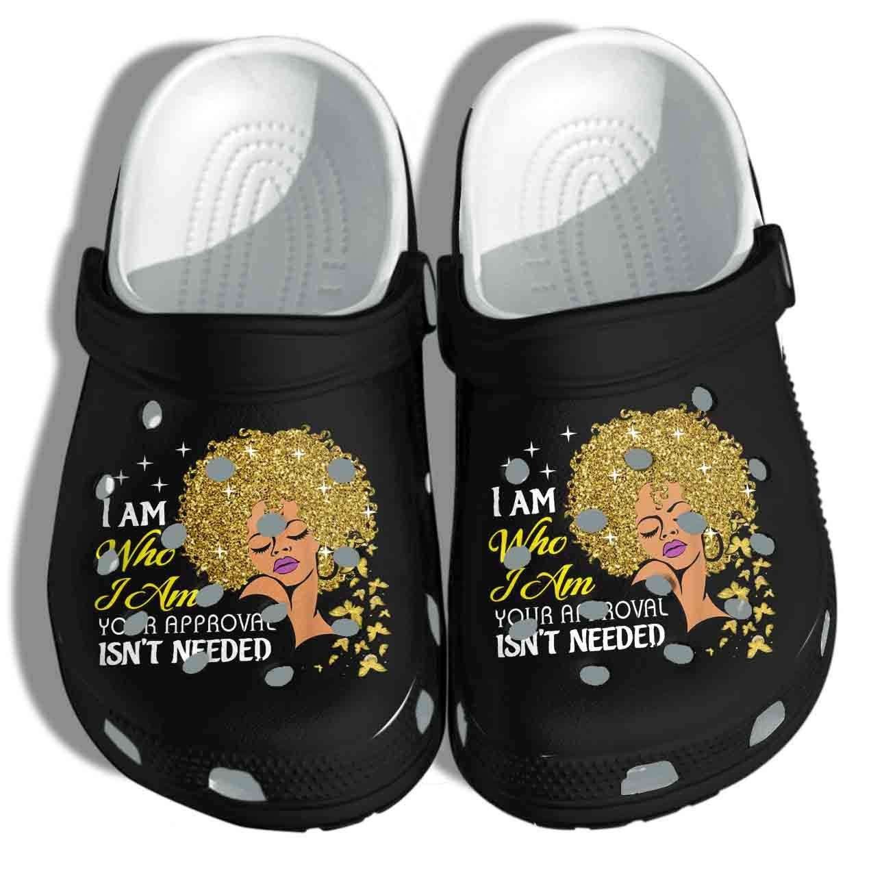 Black Queen I Am Your Approval Isn’t Needed Clog Shoes Clog Shoes Black W6/M4 (EU36)
