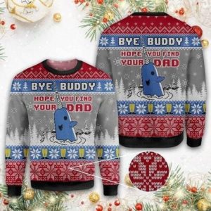 Bye Buddy Hope You Find Your Dad Christmas Sweater AOP Sweater Blue S