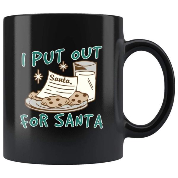 Christmas Gift I Put Out For Santa Coffee Mug Mug 11oz Black One Size