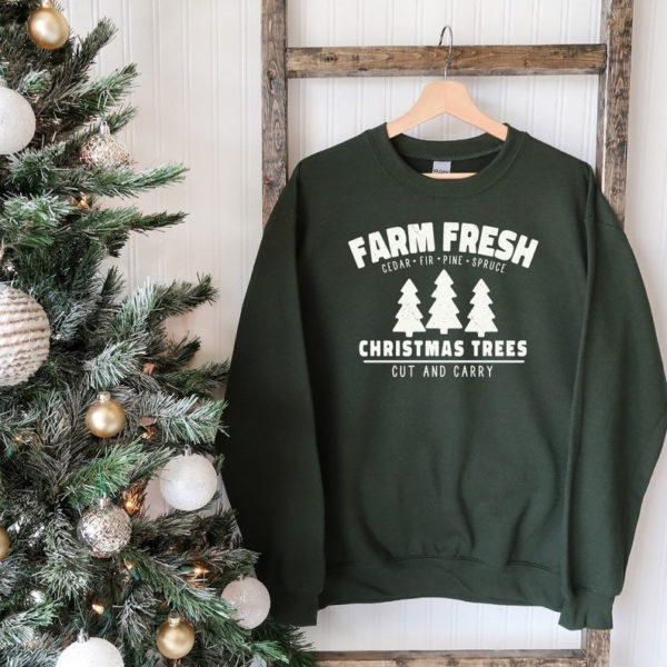 Farm Fresh Christmas Tree Cut And Carry Christmas Sweatshirt Sweatshirt Forest Green S