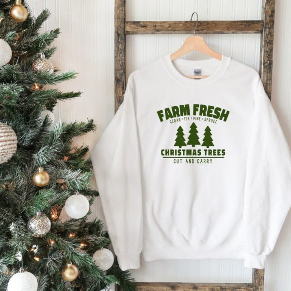 Farm Fresh Christmas Tree Cut And Carry Christmas Sweatshirt Sweatshirt White S