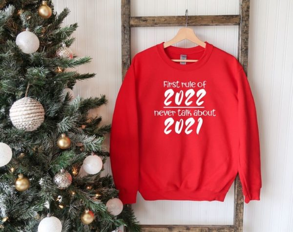 First Rule Of 2022 Never Talk About 2021 Christmas Sweatshirt Sweatshirt Red S
