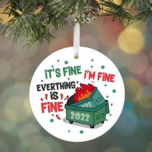 It's Fine I'm Fine Everthing Is Fine Christmas Circle Ornament Circle Ornament White 1-pack