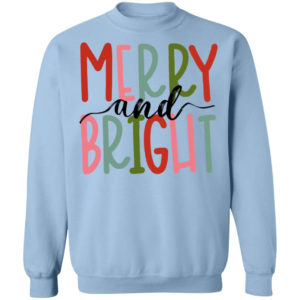 Merry And Bright Shirt Crewneck Pullover Sweatshirt Light Blue S
