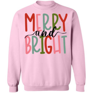 Merry And Bright Shirt Crewneck Pullover Sweatshirt Light Pink S