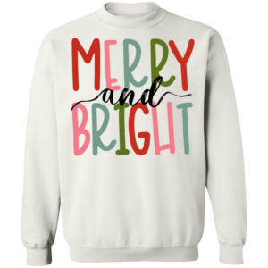 Merry And Bright Shirt Crewneck Pullover Sweatshirt White S