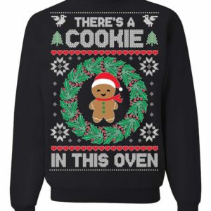 There's A Cookie In The Oven Christmas Sweatshirt Sweatshirt Black S