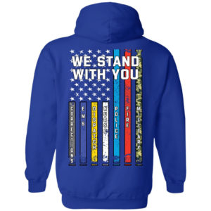 Thin Line We Stand With You Shirt Pullover Hoodie Royal S