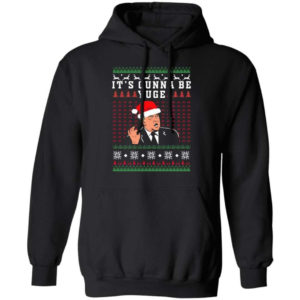 Trump – It’s Gunna Be Yuge Christmas Shirt Hoodie Black S