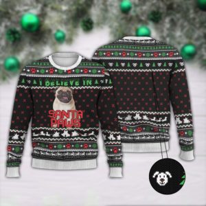 Ugly Pug I Believe In Santa Paws Christmas Sweater AOP Sweater Black S