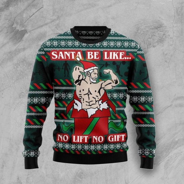 Ugly Santa Be Like Santa No Lift No Gift Christmas Sweater AOP Sweater Red S