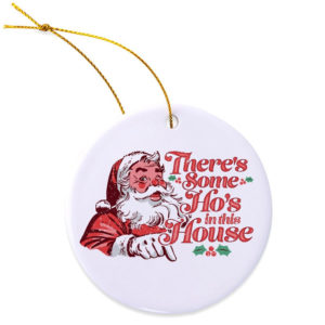 Ugly Santa There's Some Ho's In This House Christmas Circle Ornament product photo 1
