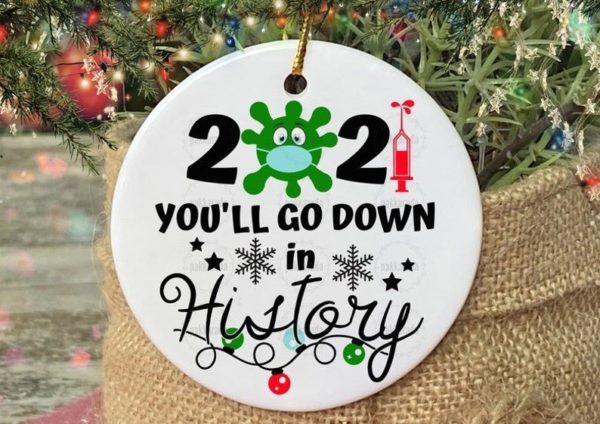 Vaccinated 2021 You'll Go Down In History Christmas Circle Ornament Circle Ornament White 1-pack