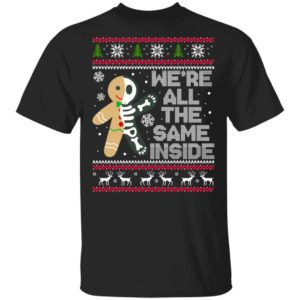 We're All The Same Inside Gingerbread Christmas Shirt Unisex T-Shirt Black S