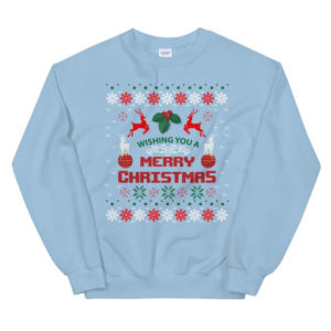 Wishing You A Merry Christmas Funny Christmas Sweatshirt Sweatshirt Light Blue S