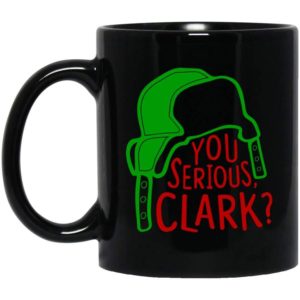 You Serious Clark? Coffee Mug Mug 11oz Black One Size