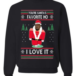 You're Santa's Favorite Ho I Love It Christmas Sweatshirt Sweatshirt Black S