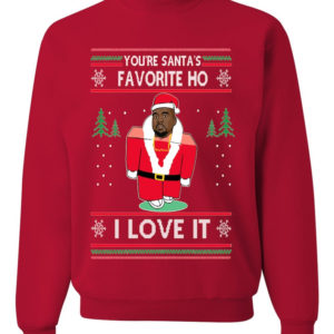 You're Santa's Favorite Ho I Love It Christmas Sweatshirt Sweatshirt Red S