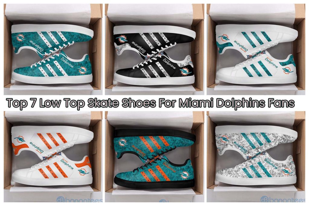 Top 7 Low Top Skate Shoes For Miami Dolphins Fans
