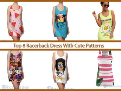 Top 8 Racerback Dress With Cute Patterns