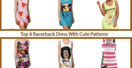 Top 8 Racerback Dress With Cute Patterns