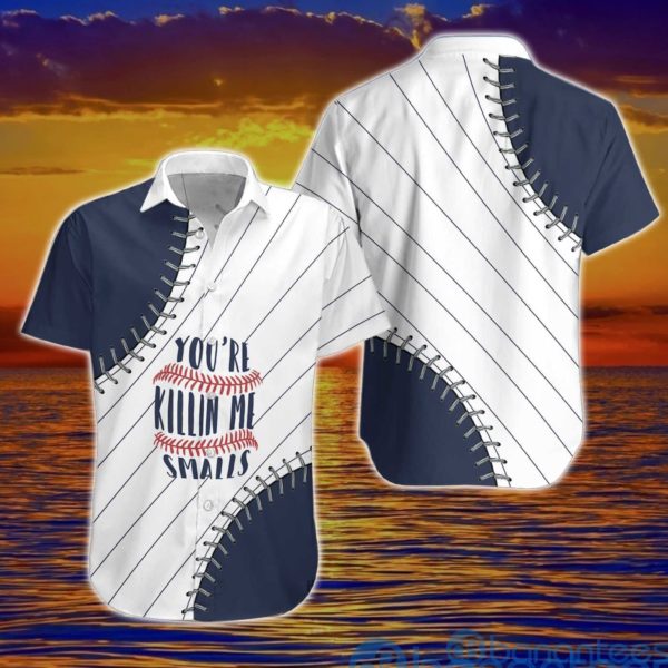 Baseball You're Killing Me Small Hawaiian Shirt Product Photo