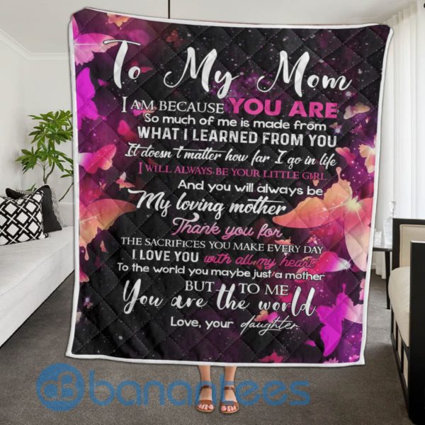Butterfly Blanket To My Mom I Am Because You Are Quilt Blanket Quilt Product Photo