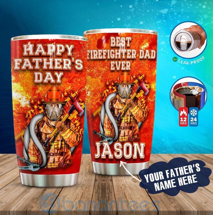 Custom Name Gift For Dad Best Firefighter Dad Ever Tumbler Father's Day Gift