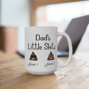Dad's Little Shits Personalized Name Ceramic Mugs - Mug 15oz - White